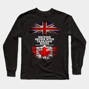 British Grown With Canadian Roots - Gift for Canadian With Roots From Canada Long Sleeve T-Shirt